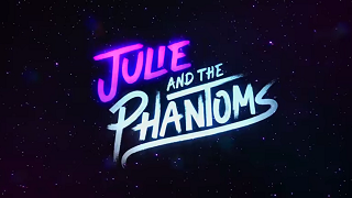 Julie and the Phantoms poster